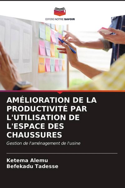 Produktbild: AM&Eacute;LIORATION DE LA PRODUCTIVIT&Eacute; PAR L'UTILISATION DE L'ESPACE DES CHAUSSURES