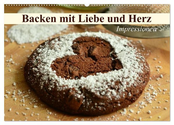 Backen mit Liebe und Herz. Impressionen (Wandkalender 2025 DIN A2 quer), CALVENDO Monatskalender