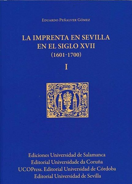 Produktbild: La imprenta en Sevilla en el siglo XVII. 3 Vol.