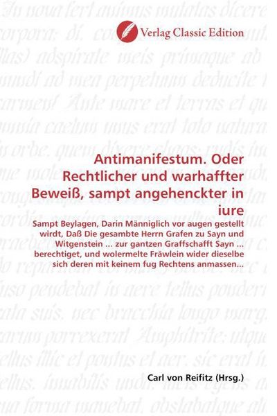 Produktbild: Antimanifestum. Oder Rechtlicher und warhaffter Bewei&szlig;, sampt angehenckter in iure