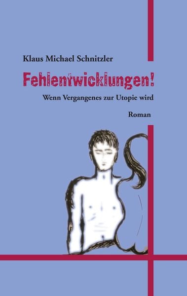 Fehlentwicklungen!, Taschenbuch von Klaus Michael Schnitzler, BoD – Books on Demand, 9783734737060
