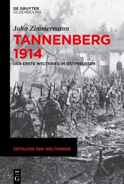 Tannenberg 1914, Gebundene Ausgabe von John Zimmermann, De Gruyter Oldenbourg, 978-3-11-073483-6