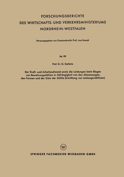 Produktbild: Der Kraft - und Arbeitsaufwand sowie die Leistungen beim Biegen von Bewehrungsst&auml;hlen in Abh#x00E4;ngigkeit von den Abmessungen, den Formen und der G#