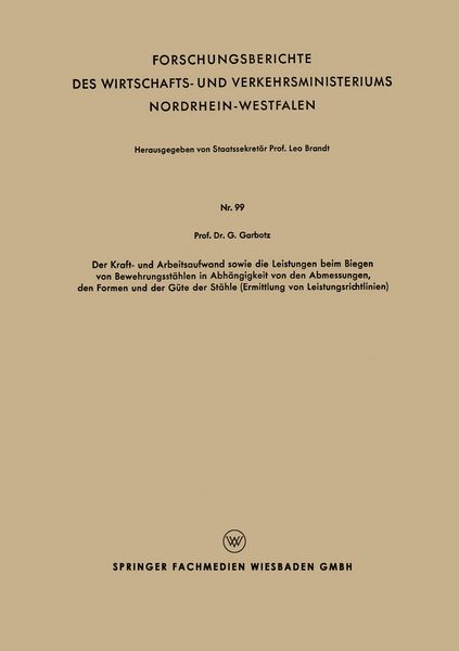 Produktbild: Der Kraft - und Arbeitsaufwand sowie die Leistungen beim Biegen von Bewehrungsst&auml;hlen in Abh#x00E4;ngigkeit von den Abmessungen, den Formen und der G#x00FC;te der St#x00E4;hle (Ermittlung von Leistungsrichtlinien)
