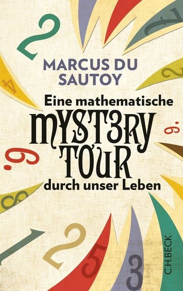 Eine mathematische Mystery Tour durch unser Leben, Gebundene Ausgabe von Marcus du du Sautoy, C.H. Beck, 9783406621925