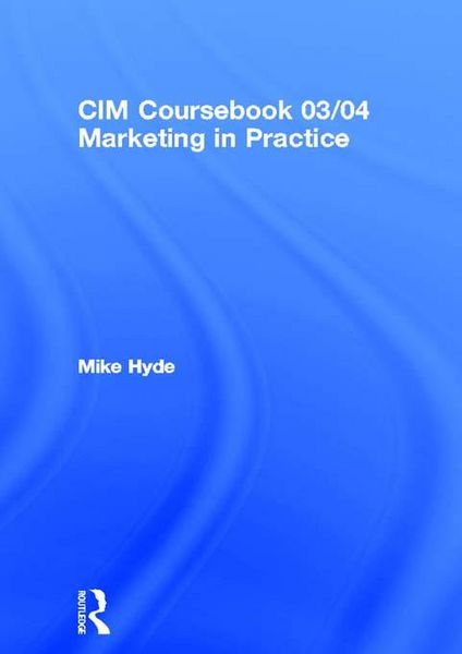 Produktbild: CIM Coursebook 03/04 Marketing in Practice