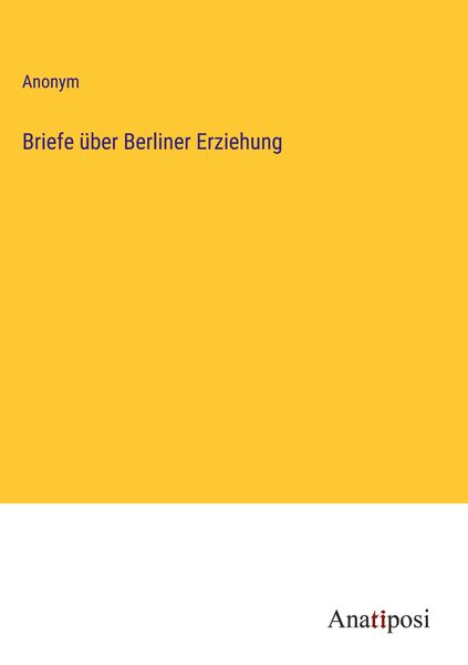 Produktbild: Briefe &uuml;ber Berliner Erziehung