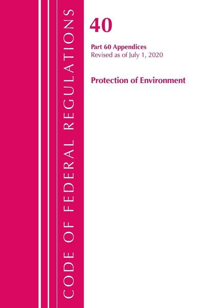 Produktbild: Code of Federal Regulations, Title 40 Protection of the Environment 60 (Appendices), Revised as of July 1, 2020 Vol 2 of 2