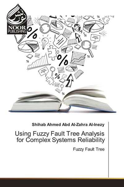 Produktbild: Using Fuzzy Fault Tree Analysis for Complex Systems Reliability