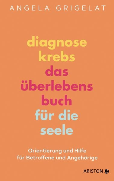 Produktbild: Diagnose Krebs &ndash; Das &Uuml;berlebensbuch f&uuml;r die Seele