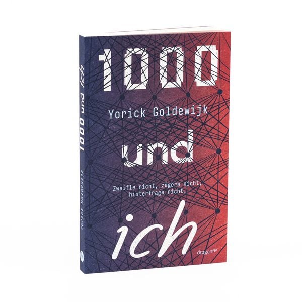 Produktbild: 1000 und ich. Zweifle nicht, z&ouml;gere nicht, hinterfrage nicht.