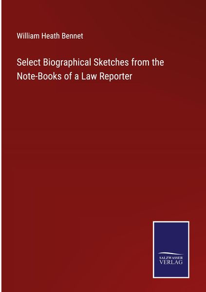 Produktbild: Select Biographical Sketches from the Note-Books of a Law Reporter