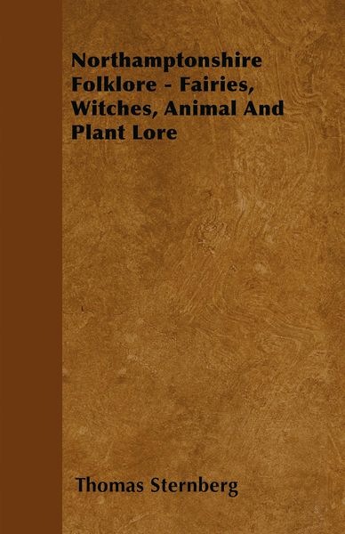 Produktbild: Northamptonshire Folklore - Fairies, Witches, Animal and Plant Lore