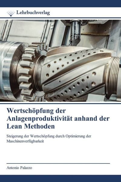 Produktbild: Wertsch&ouml;pfung der Anlagenproduktivit&auml;t anhand der Lean Methoden