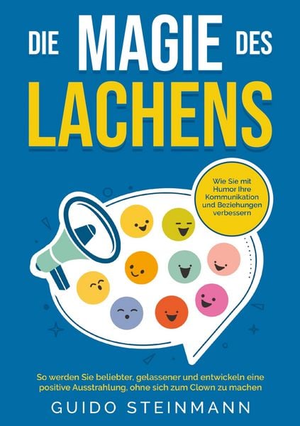 Produktbild: Die Magie des Lachens: Wie Sie mit Humor Ihre Kommunikation und Beziehungen verbessern
