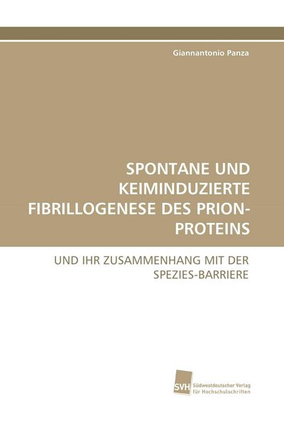 Produktbild: Spontane und Keiminduzierte Fibrillogenese des Prion-Proteins
