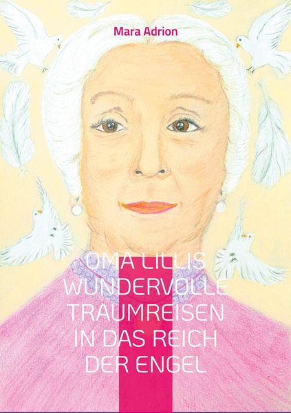 Produktbild: Oma Lillis wundervolle Traumreisen in das Reich der Engel