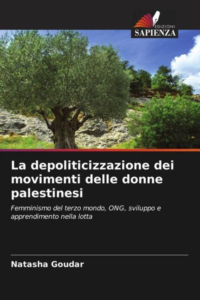 Produktbild: La depoliticizzazione dei movimenti delle donne palestinesi
