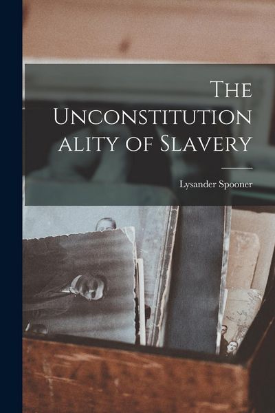 Produktbild: The Unconstitutionality of Slavery
