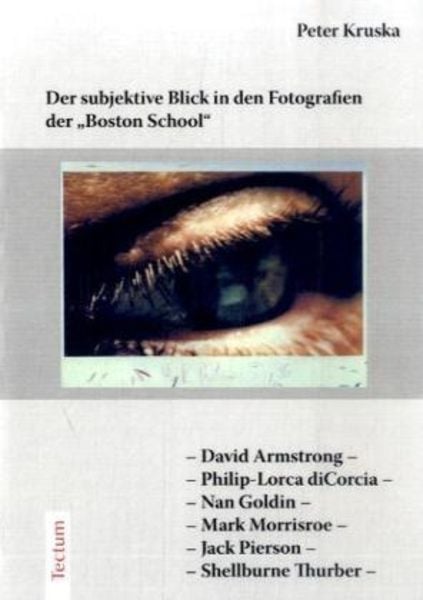 Der subjektive Blick in den Fotografien der 'Boston School'; Taschenbuch von Peter Kruska, Tectum, 9783828895416