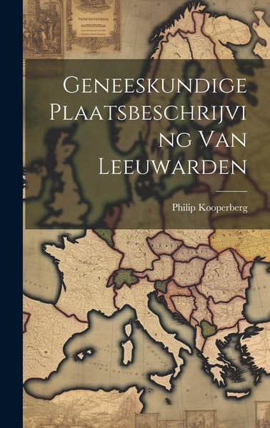 Produktbild: Geneeskundige Plaatsbeschrijving Van Leeuwarden