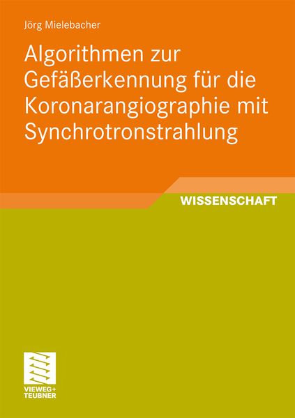 Produktbild: Algorithmen zur Gef&auml;&szlig;erkennung f&uuml;r die Koronarangiographie mit Synchrotronstrahlung
