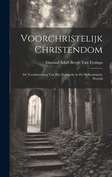Produktbild: Voorchristelijk Christendom: De Voorbereiding Van Het Evangelie in De Hellenistische Wereld