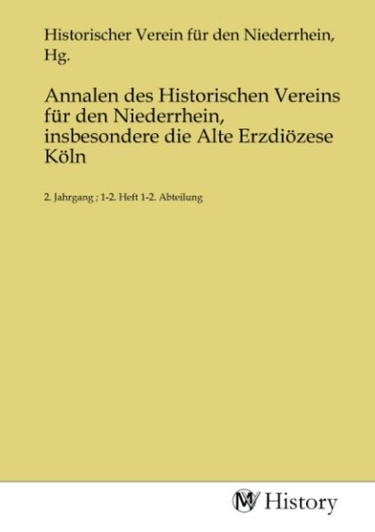 Produktbild: Annalen des Historischen Vereins f&uuml;r den Niederrhein, insbesondere die Alte Erzdi&ouml;zese K&ouml;ln