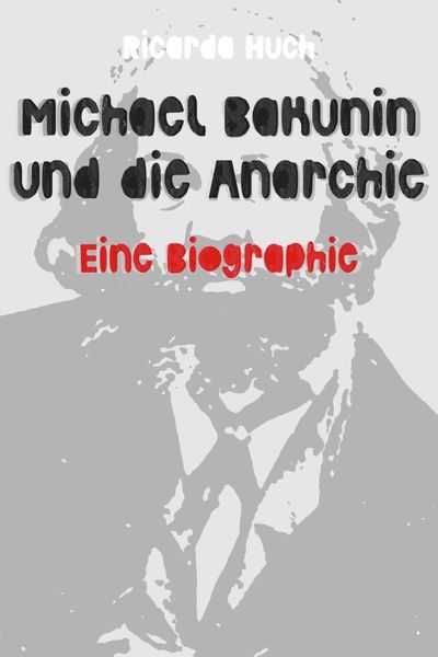 Produktbild: Michael Bakunin und die Anarchie