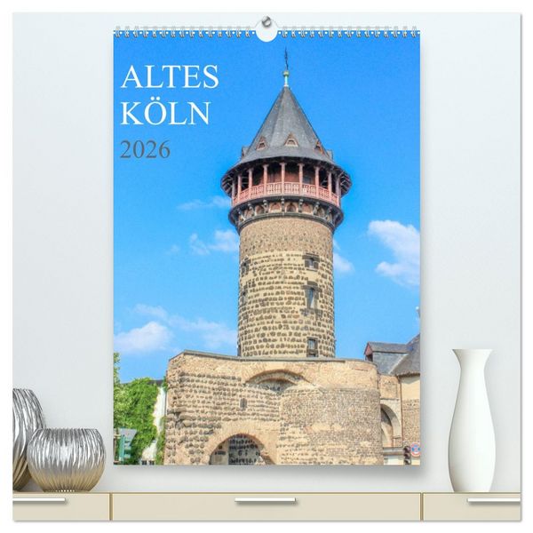 Produktbild: Altes K&ouml;ln (hochwertiger Premium Wandkalender 2026 DIN A2 hoch), Kunstdruck in Hochglanz