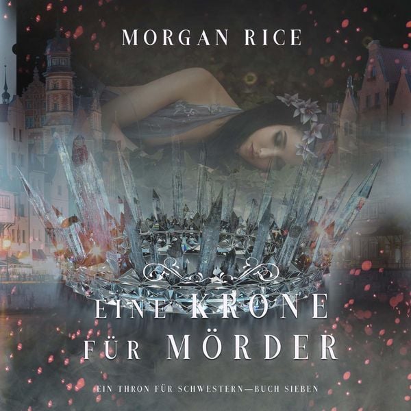 Eine Krone für Mörder (Ein Thron für Schwestern—Buch Sieben) - Morgan Rice, Audio, 9798341592322