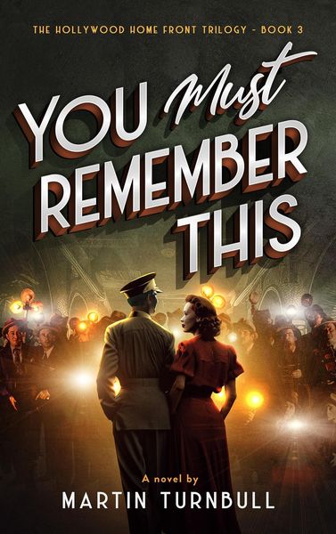Produktbild: You Must Remember This (Hollywood Home Front trilogy, #3)