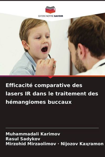 Produktbild: Efficacit&eacute; comparative des lasers IR dans le traitement des h&eacute;mangiomes buccaux
