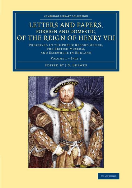 Produktbild: Letters and Papers, Foreign and Domestic, of the Reign of Henry VIII - Volume 1