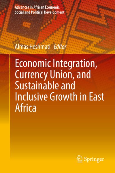 Produktbild: Economic Integration, Currency Union, and Sustainable and Inclusive Growth in East Africa