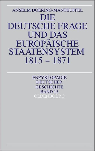 Produktbild: Die deutsche Frage und das europ&auml;ische Staatensystem 1815-1871
