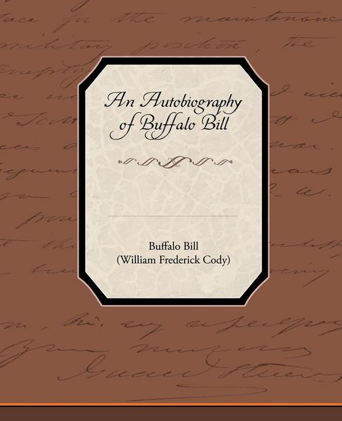 Produktbild: An Autobiography of Buffalo Bill