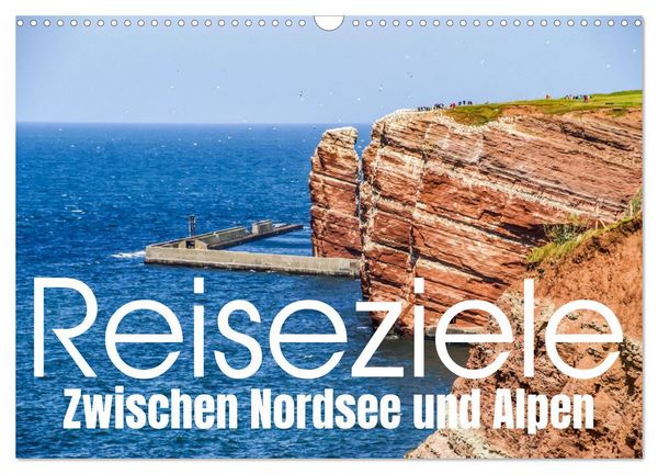 Produktbild: Reiseziele: Zwischen Nordsee und Alpen (Wandkalender 2027 DIN A3 quer), CALVENDO Monatskalender