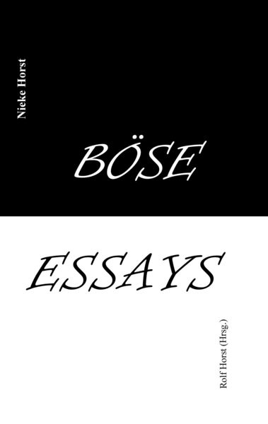 Produktbild: B&ouml;se Essays - Autismus, Psychotherapie, PTBS, Sucht, Alkoholismus, Neurodiversit&auml;t, Postwachstum, Zen, Christenheit, Permakultur, &Ouml;kologie, &ouml;kolog. Fu