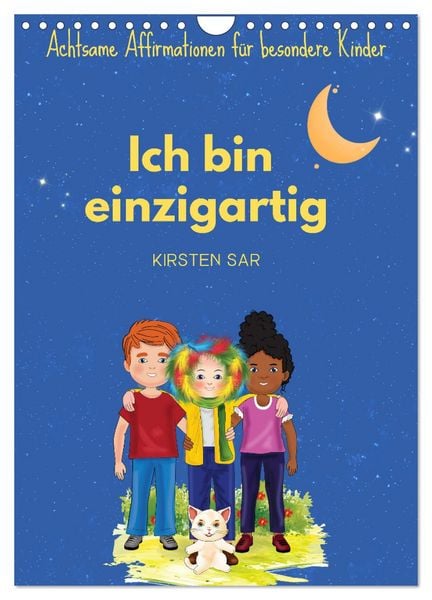 Ich bin einzigartig - Achtsame Affirmationen für besondere Kinder (Wandkalender 2026 DIN A4 hoch), CALVENDO Monatskalender