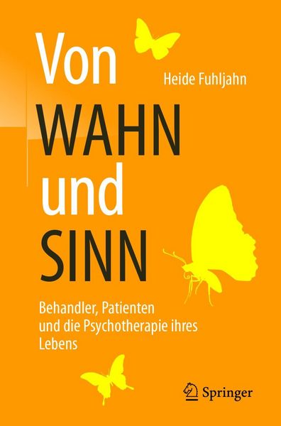 Produktbild: Von WAHN und SINN - Behandler, Patienten und die Psychotherapie ihres Lebens