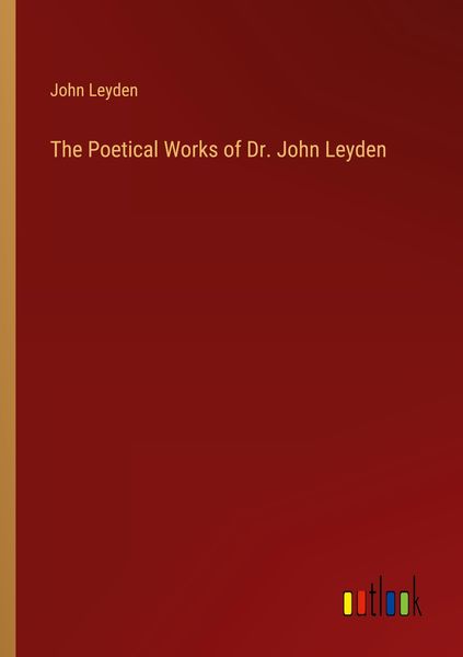Produktbild: The Poetical Works of Dr. John Leyden