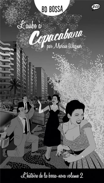 Produktbild: L'Histoire de la Bossa Nova T.2 ; l'Aube a Copacabana