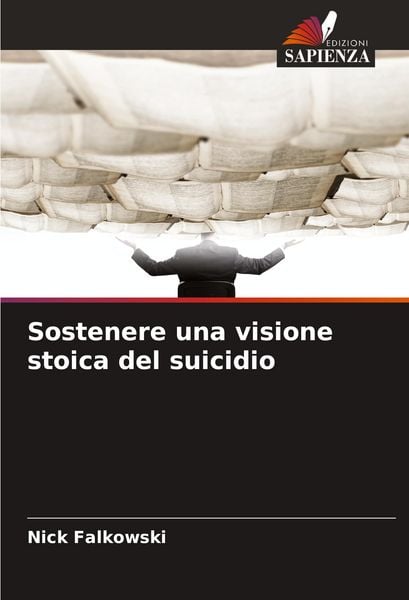 Produktbild: Sostenere una visione stoica del suicidio