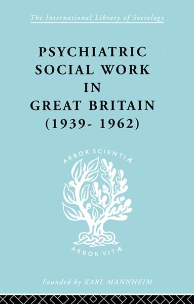 Produktbild: Psychiatric Social Work in Great Britain (1939-1962)