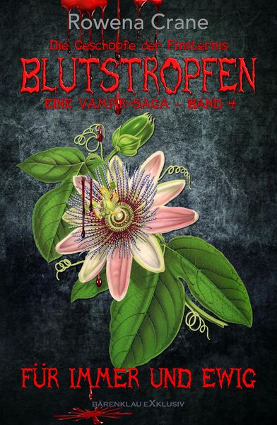 Produktbild: Blutstropfen - Die Gesch&ouml;pfe der Finsternis, Band 4: F&uuml;r immer und ewig