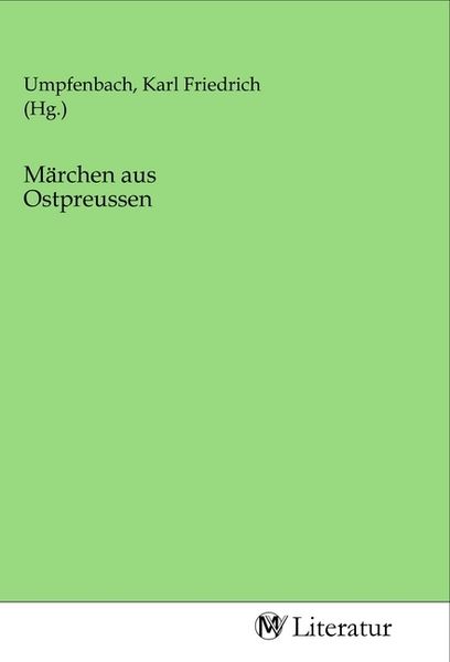 Märchen aus Ostpreussen, Taschenbuch von , MV-Literatur, 9783968740119