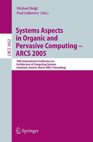 Produktbild: Systems Aspects in Organic and Pervasive Computing - ARCS 2005