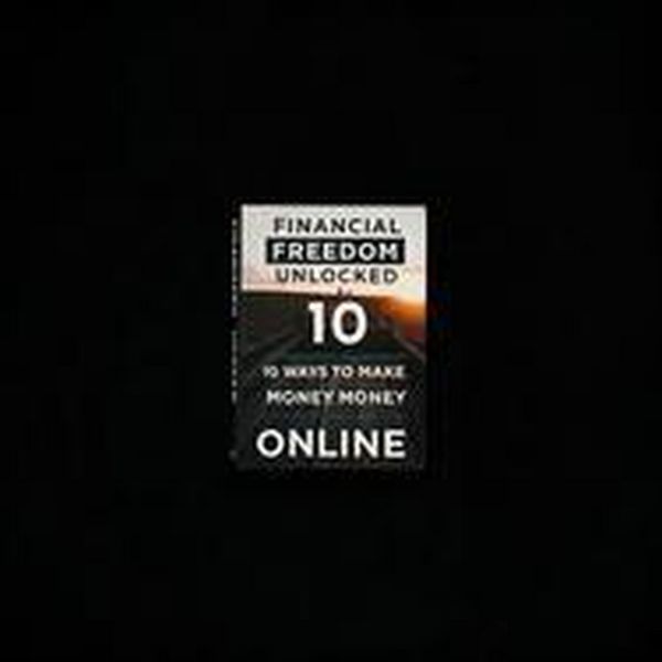 Produktbild: Financial Freedom Unlocked: 10 Ways to Make Money Online