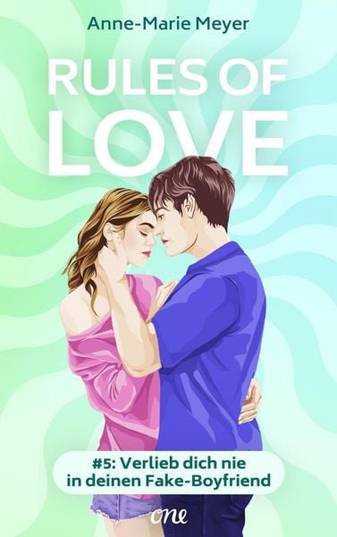 Produktbild: Rules of Love #5: Verlieb dich nie in deinen Fake-Boyfriend